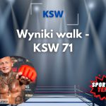 Wyniki walk - KSW 71