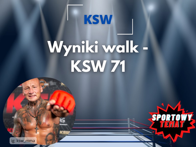 Wyniki walk - KSW 71