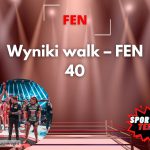Wyniki walk – FEN 40