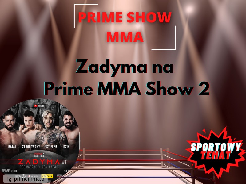 Zadyma na Prime MMA Show 2