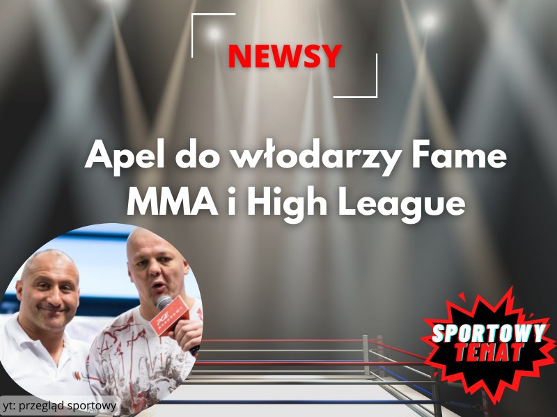 Apel do włodarzy Fame MMA i High League