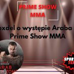 Boxdel o występie Araba w Prime Show MMA