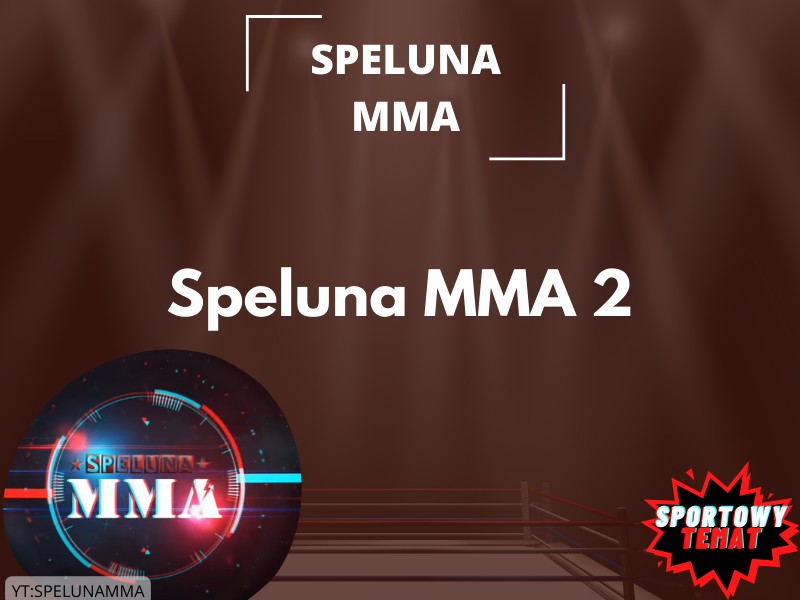 SPELUNA MMA 2