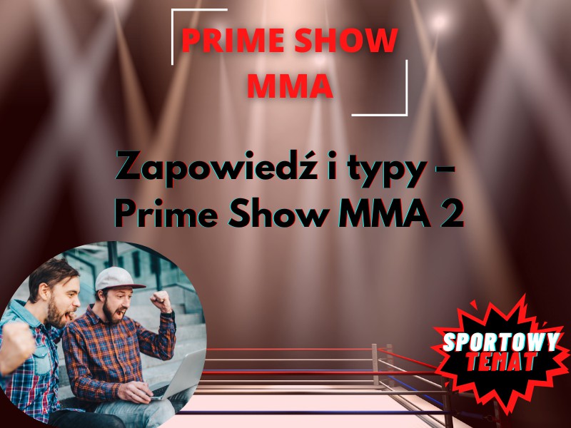 Zapowiedź i typy – Prime Show MMA 2