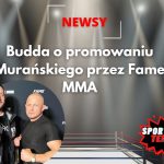 Budda o promowaniu Murańskiego przez Fame MMA