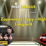 Zapowiedź i typy – High League 4