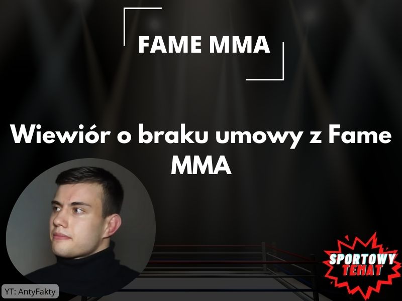 Wiewiór o braku umowy z Fame MMA