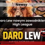 Daro Lew nowym zawodnikiem High League