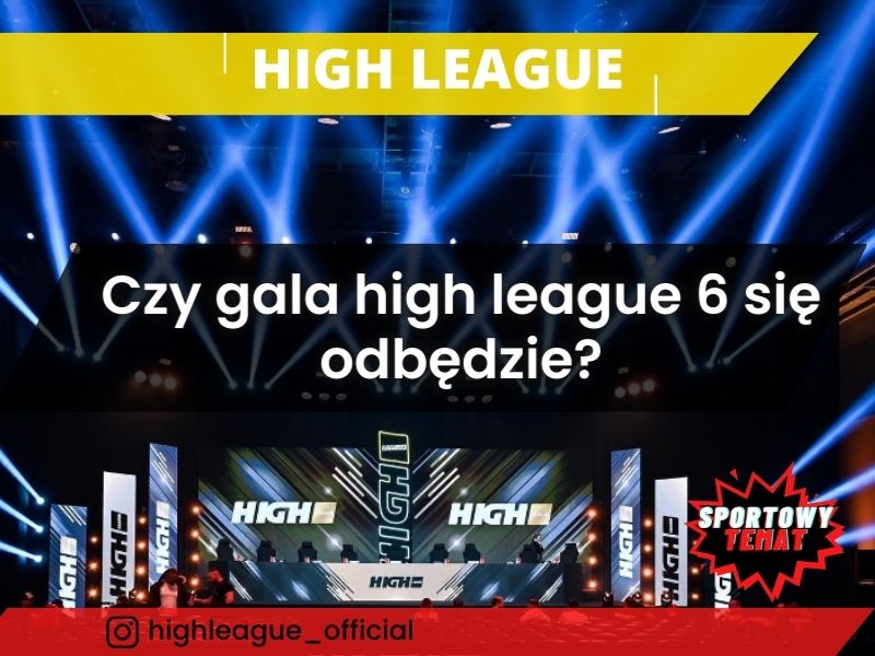 Czy gala high league 6 się odbędzie?