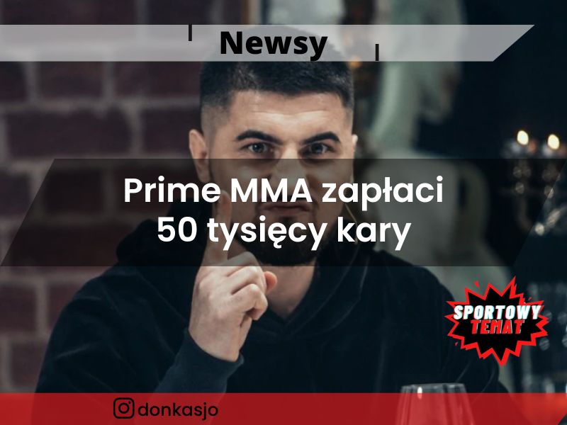 Prime MMA zapłaci 50 tysięcy kary