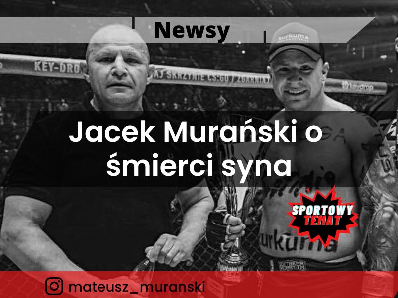 Jacek Murański o śmierci syna