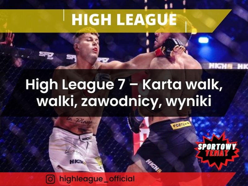 High League 7 – Karta walk, walki, zawodnicy, wyniki