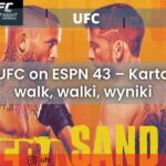 UFC on ESPN 43 – Karta walk, walki, zawodnicy, PPV, wyniki