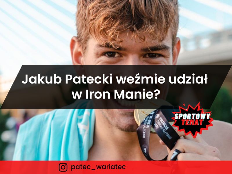Jakub Patecki weźmie udział w Iron Manie?