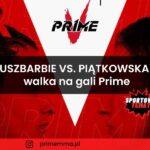 PUSZBARBIE VS PIĄTKOWSKA - walka na gali Prime Show MMA