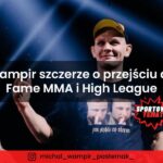 Michał Pasternak we freak fightach - Wampir szczerze o Fame MMA i High League
