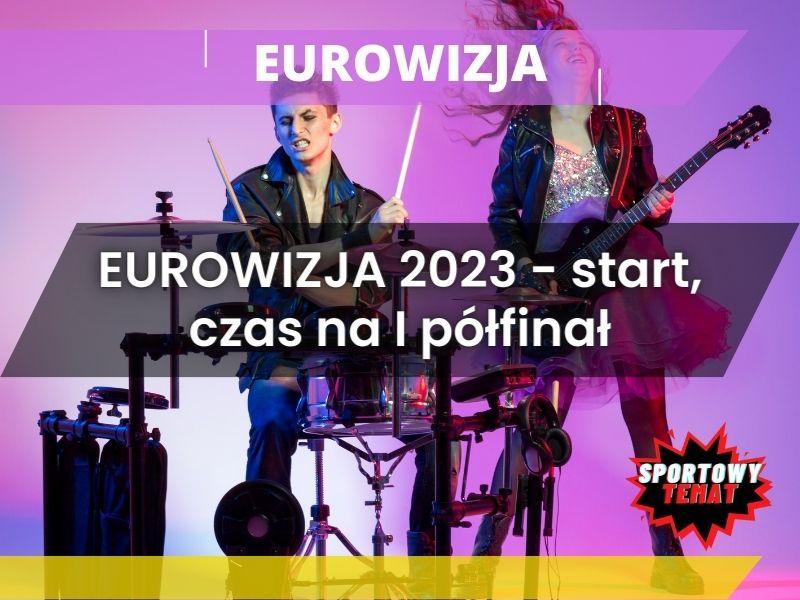 eurowizja 2023 pierwszy półfinał