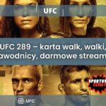 UFC 289 – karta walk, walki, zawodnicy, darmowe streamy
