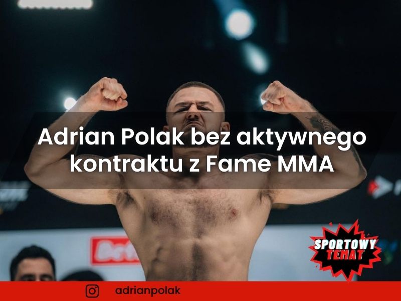 Adrian Polak bez aktywnego kontraktu z Fame MMA