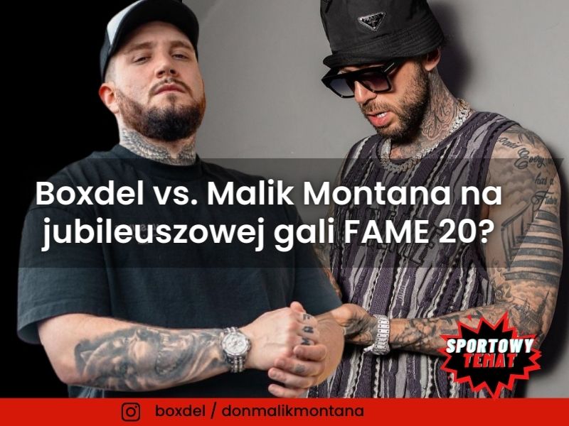 Boxdel vs. Malik Montana na jubileuszowej gali FAME 20?