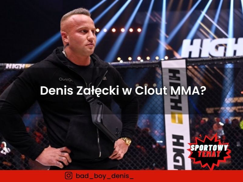 Denis Załęcki w Clout MMA?