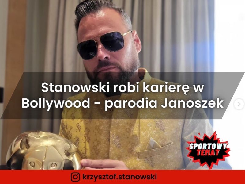 Stanowski robi karierę w Bollywood - parodia Natalii Janoszek
