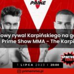 Nowy rywal Karpińskiego na gali Prime Show MMA - Karpiński kontra The Karpi