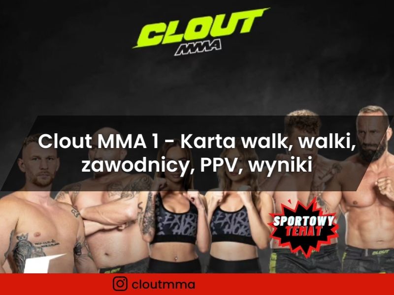 Clout MMA 1 - Karta walk, walki, zawodnicy, PPV, wyniki