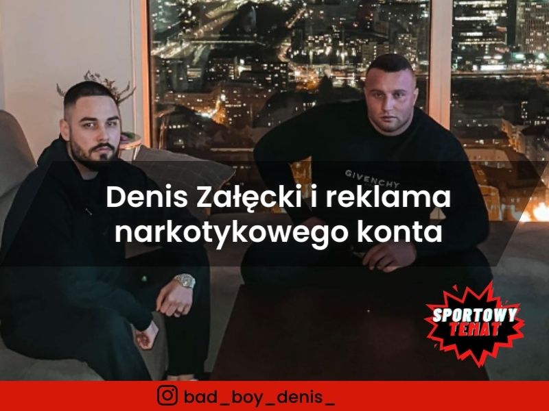 Denis Załęcki i reklama narkotykowego konta