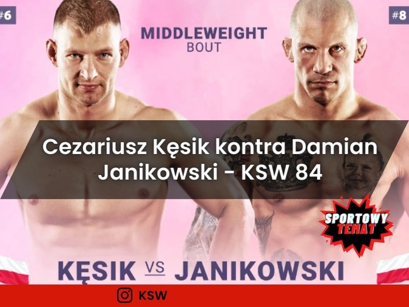Cezariusz Kęsik kontra Damian Janikowski - KSW 84