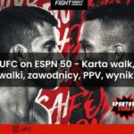 UFC on ESPN 50 - Karta walk, walki, zawodnicy, PPV, wyniki