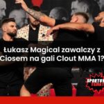 Łukasz Magical zawalczy z Ciosem na gali Clout MMA 1?