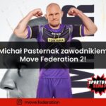 Michał Pasternak zawodnikiem Move Federation 2!
