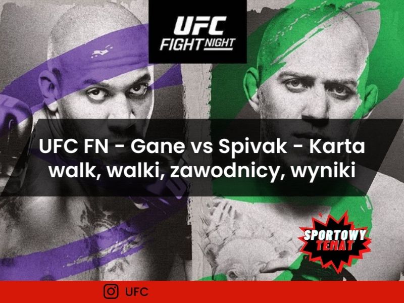 UFC FN - Gane vs Spivak - Karta walk, walki, zawodnicy, PPV, wyniki