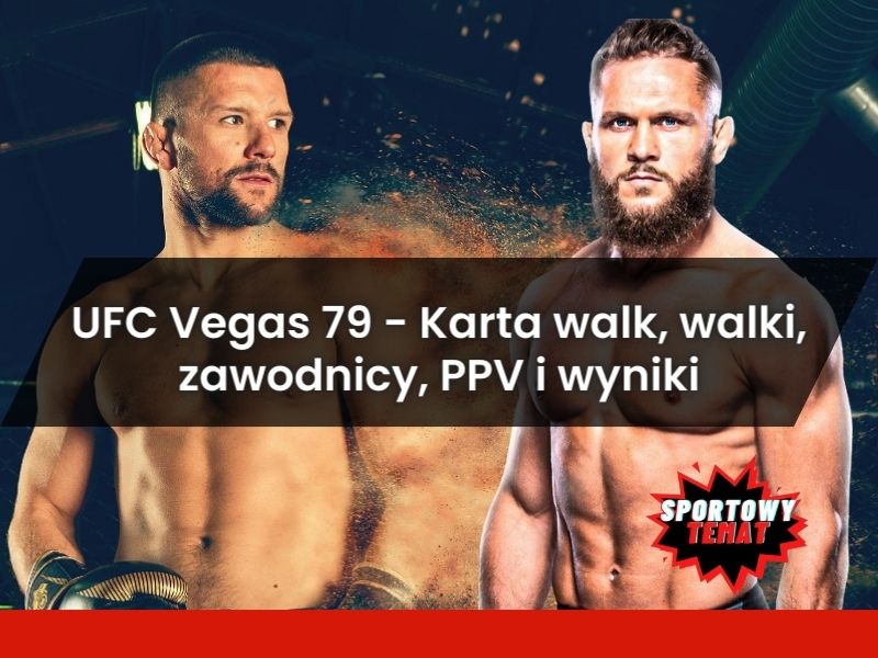 UFC Vegas 79 - Karta walk, walki, zawodnicy, PPV, wyniki