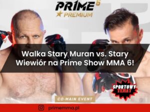 Walka Stary Muran vs. Stary Wiewiór na Prime Show MMA 6!