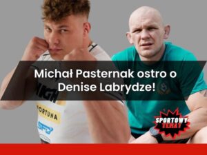 Michał Pasternak ostro o Denise Labrydze!