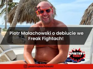 Piotr Małachowski o debiucie we Freak Fightach!