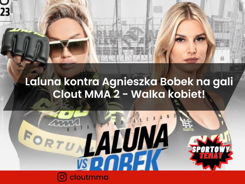 Laluna kontra Agnieszka Bobek na gali Clout MMA 2 - Walka kobiet na gali Clout!