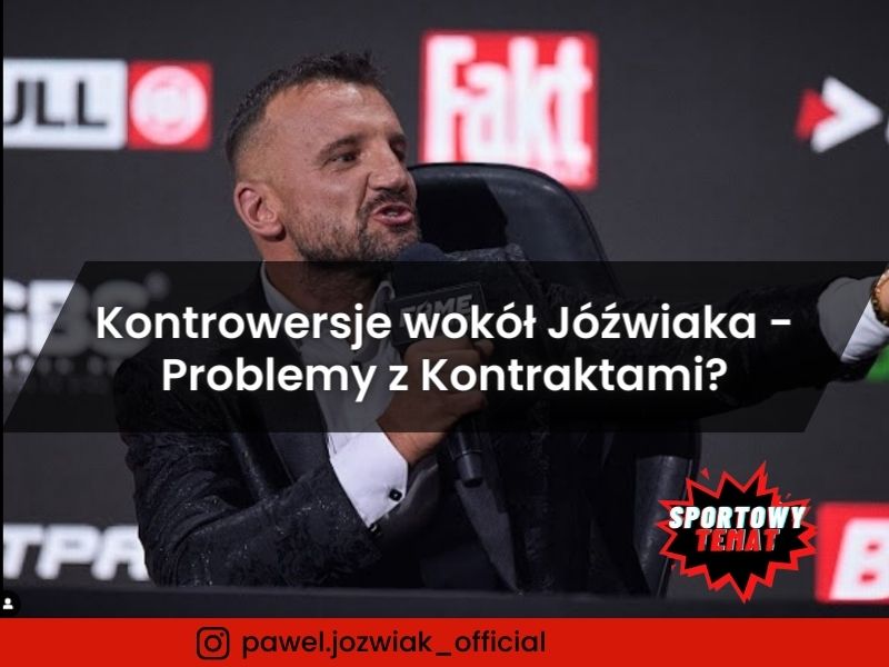 Kontrowersje wokół Pawła Jóźwiaka - Problemy z Kontraktami?