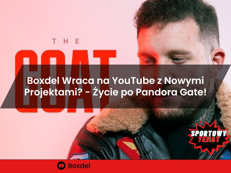 Boxdel Wraca na YouTube z Nowymi Projektami? - Film życie po Pandora Gate!