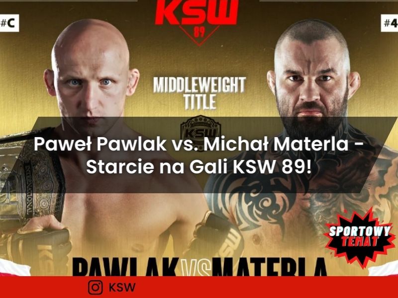 Paweł Pawlak vs. Michał Materla - Starcie na Gali KSW 89!