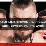 FAME MMA REBORN - Karta walk, walki, zawodnicy, PPV, wyniki!