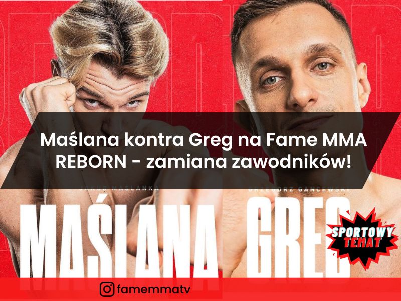 Maślana kontra Greg na Fame MMA REBORN - Zamiana zawodników!