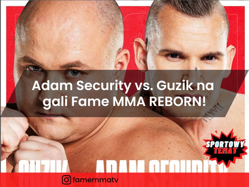 Adam Security vs. Guzik na gali Fame MMA REBORN!