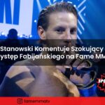 Stanowski Komentuje Szokujący Występ Fabijańskiego na Fame MMA!