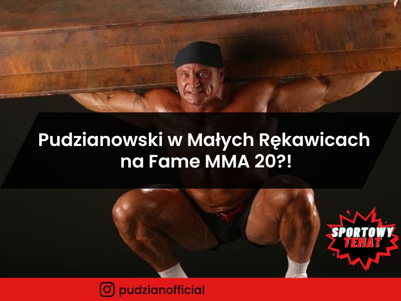 Pudzianowski w Małych Rękawicach na Fame MMA 20?! - Boxdel leakuje walkę?