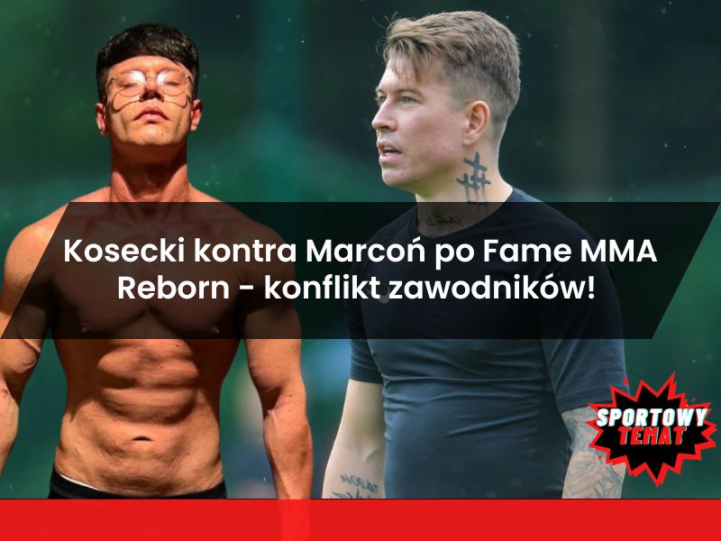 Kosecki kontra Marcoń po Fame MMA Reborn - konflikt zawodników!