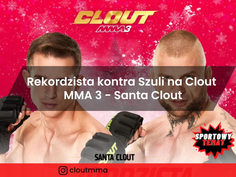 Rekordzista kontra Szuli na Clout MMA 3 - Santa Clout