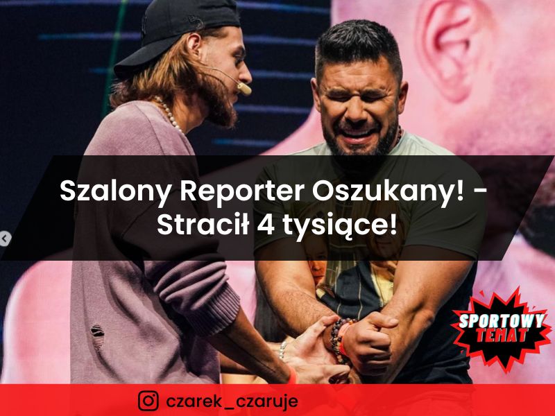 Szalony Reporter Oszukany! - Stracił 4 tysiące!
